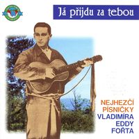 Trampské písně - Já přijdu za tebou - Nejhezčí písničky Vladimíra Eddy Fořta